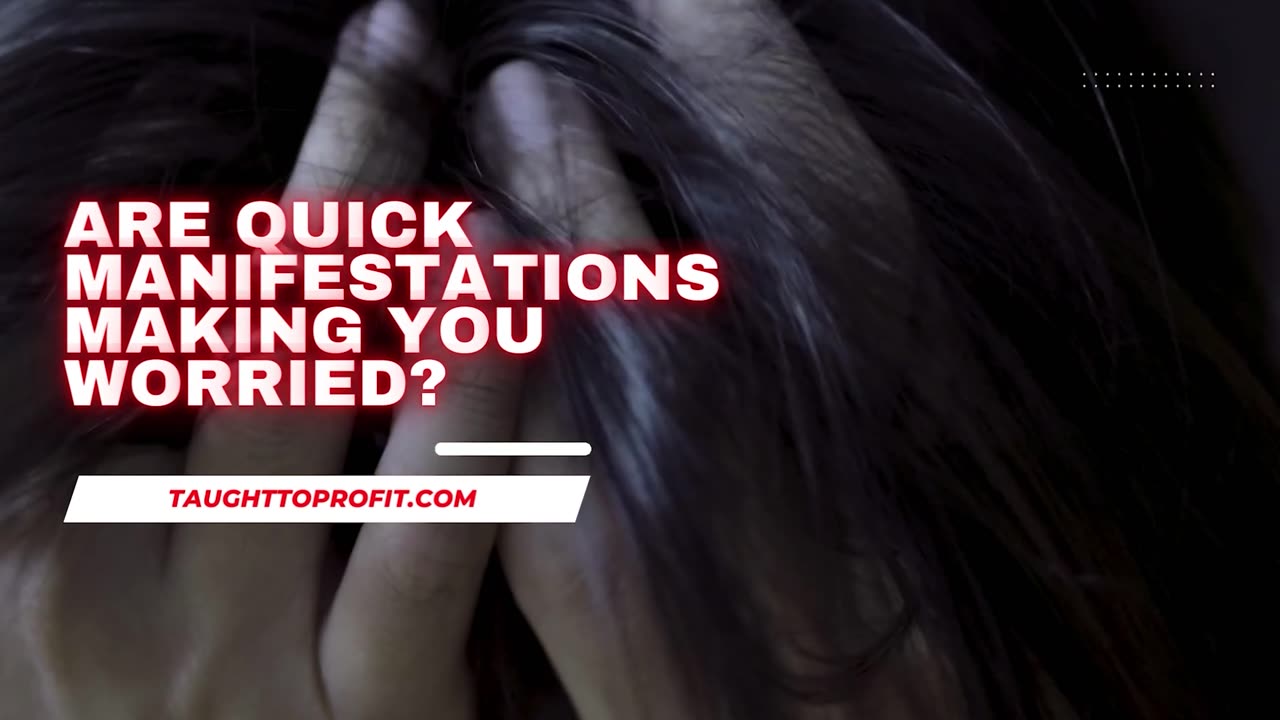 Are Quick Manifestations Making You Worried？