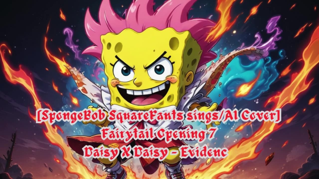 [SpongeBob sings/AI Cover] Fairy tail Opening 7 | Daisy X Daisy - Evidence