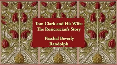 Tom Clark and His Wife, the Rosicrucian's Story by Paschal Beverly Randolph (1863)