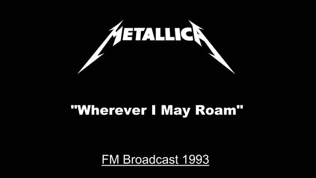 Metallica - Wherever I May Roam (Live in Milton Keynes, England 1993) FM Broadcast