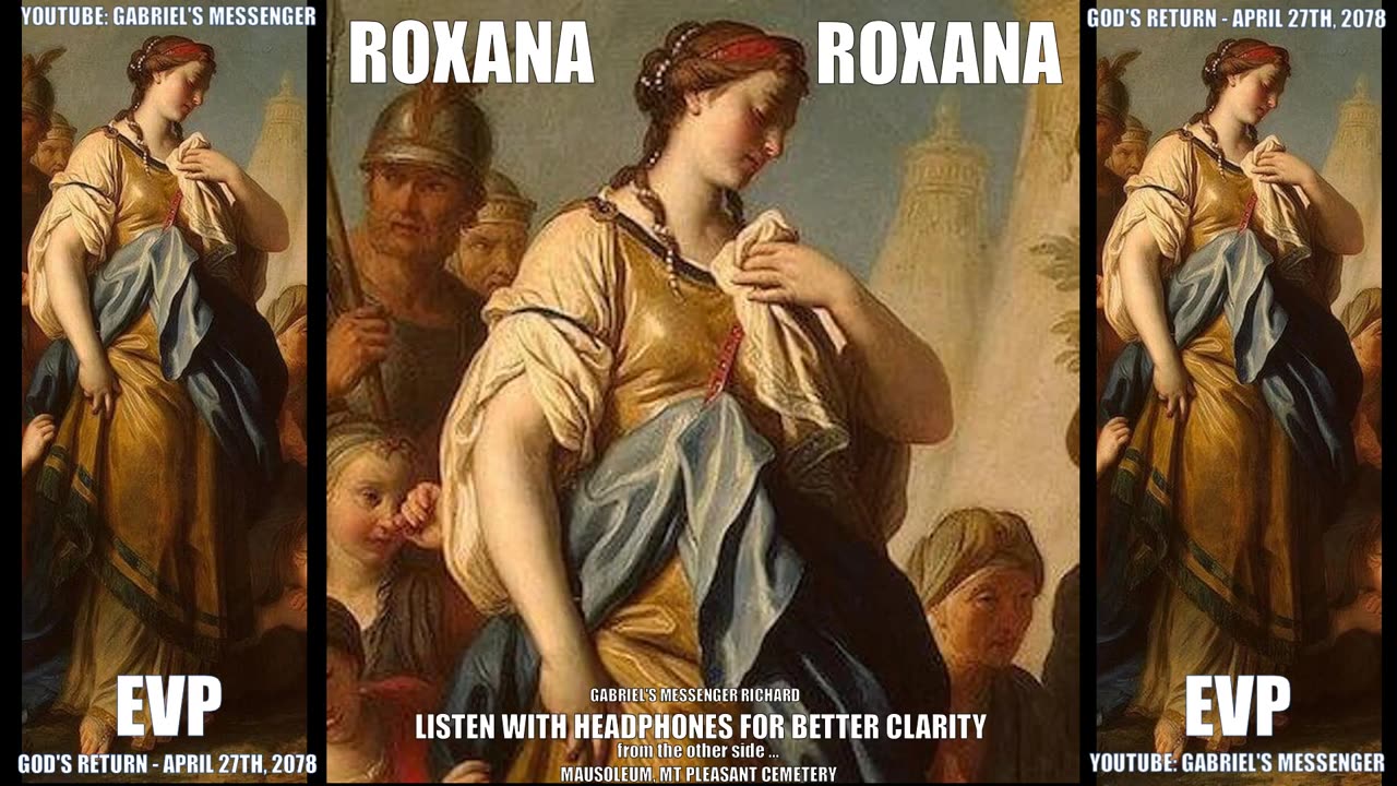 EVP Roxana Wife of Alexander The Great Speaking Her Name Afterlife Spirit Communication