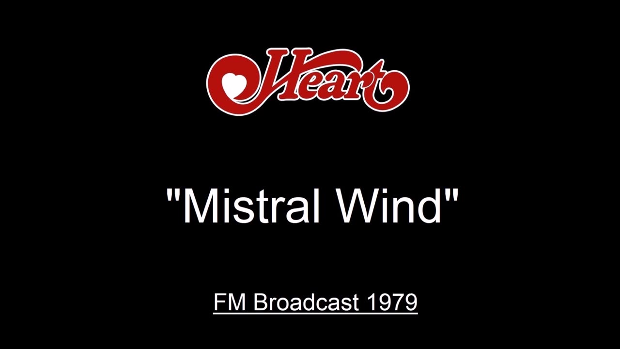 Heart - Mistral Wind (Live in Boston, Massachusetts 1979) FM Broadcast