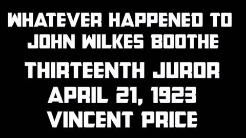 49-04-23 Thirteenth Juror Whatever Happened to John Wilkes Boothe