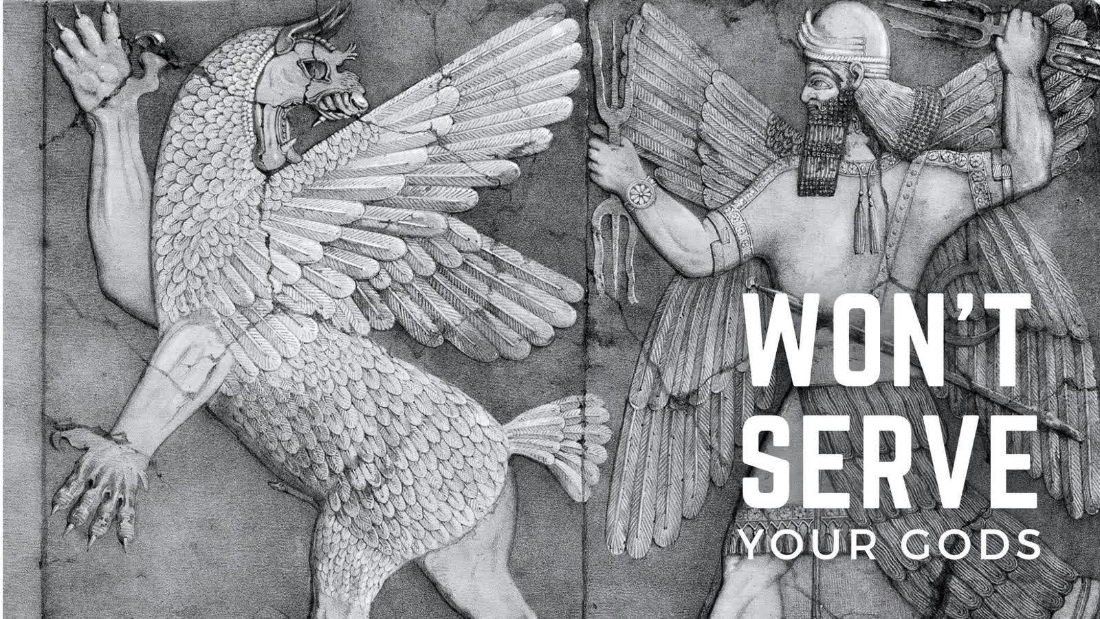 Won't Serve Your Gods