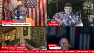 02072023 LiveT.R.U.T.H. Radio Broadcast - "THE PATRIOT ROUNDTABLE"