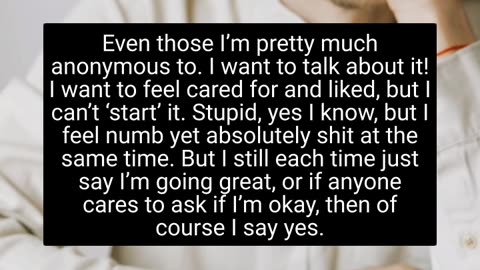 I want somebody to care enough when asking "How Are You?"