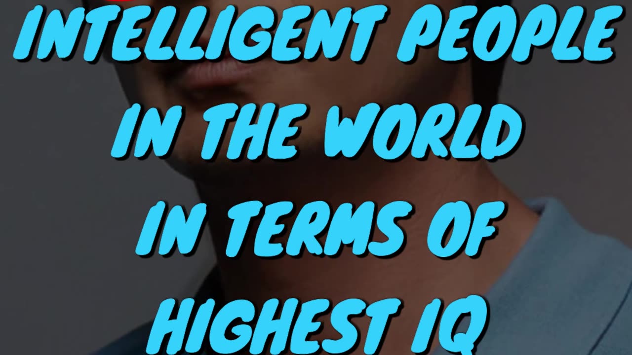 Top 10 Intelligent People In The World In Terms Of Highest IQ Part 2