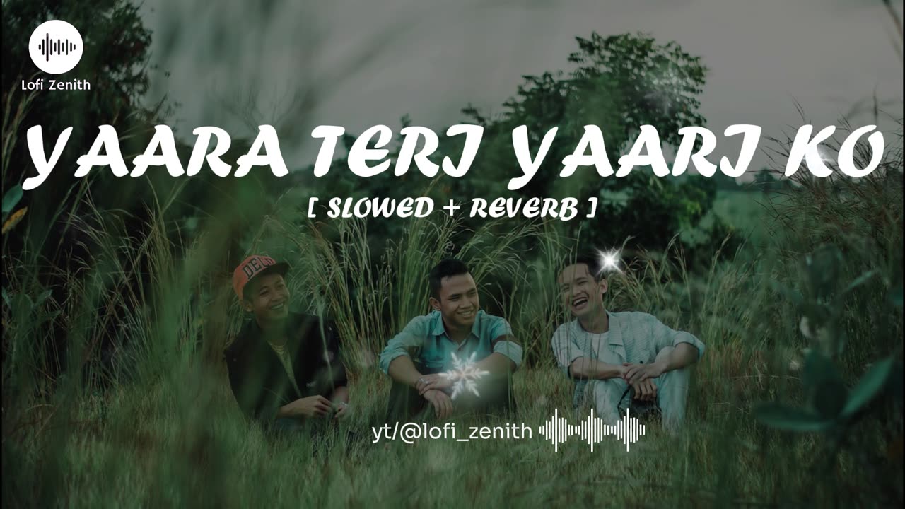 YAARA TERI YAARI KO - [ SLOWED + REVERB ] #lofi #lyrics #lofimusic