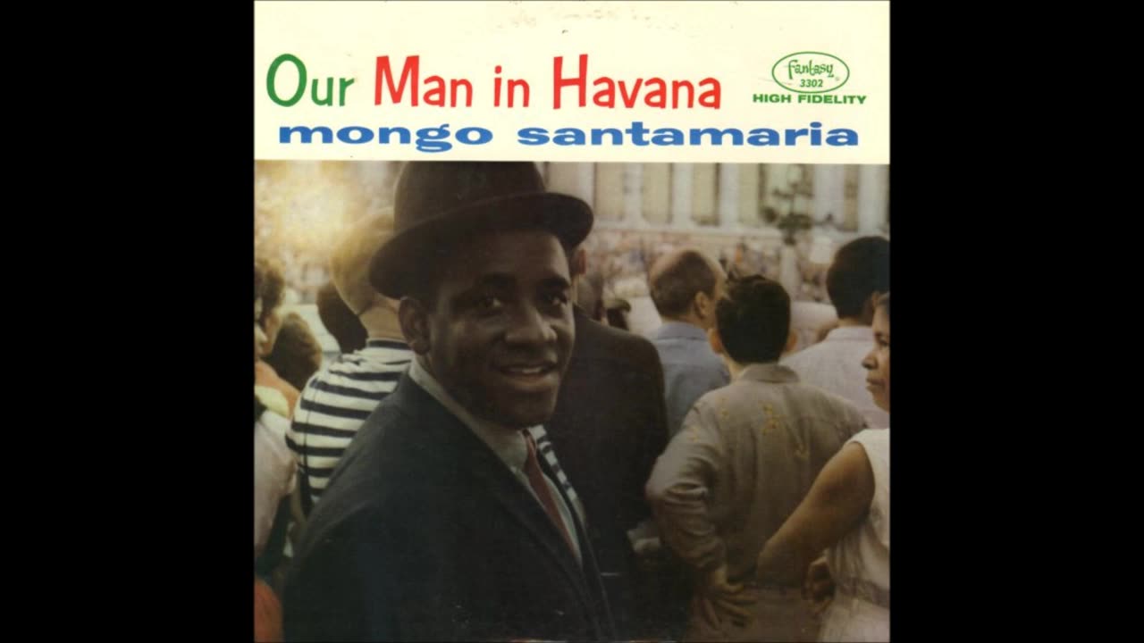 MONGO SANTAMARIA: Our Man In Havana.