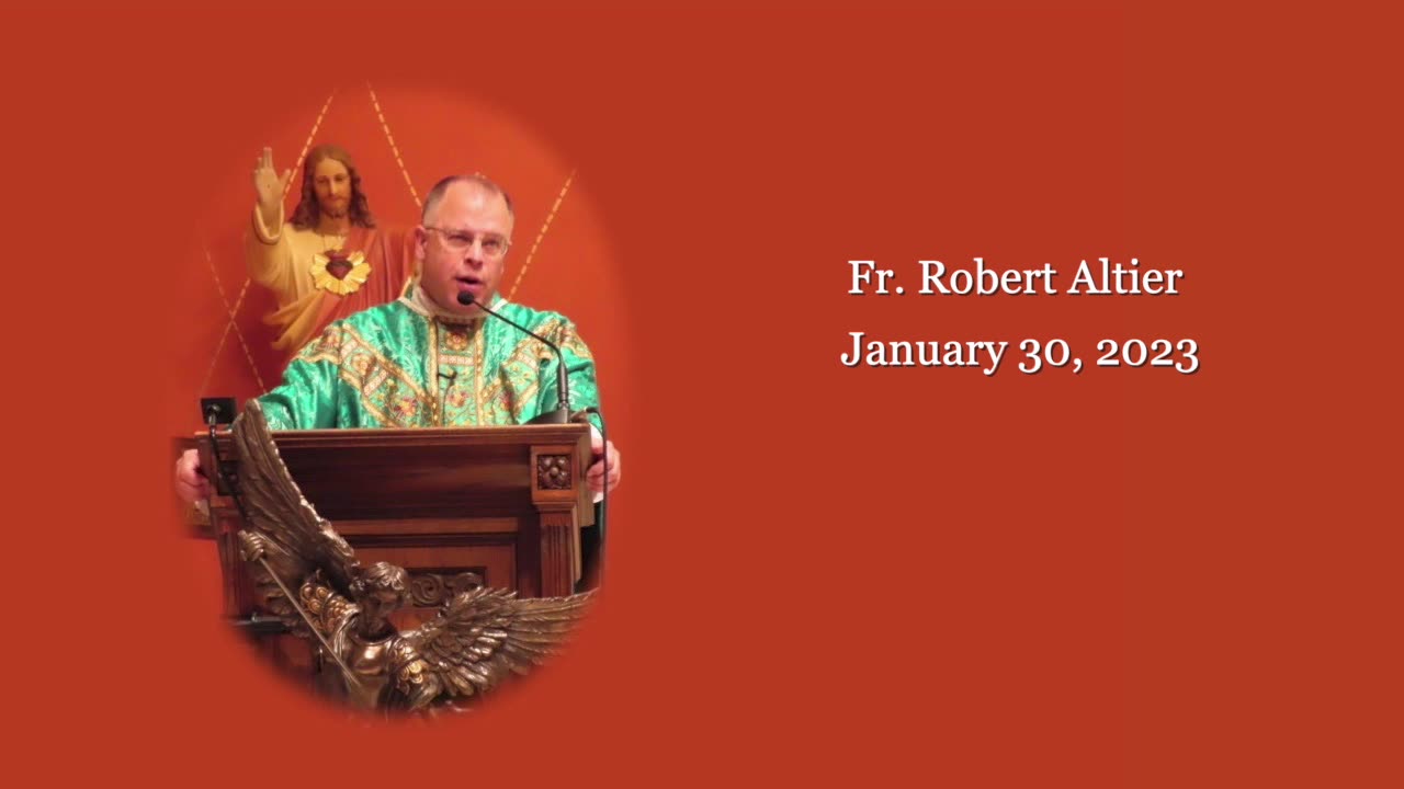 Ordinary Form Mass Homily by Fr. Robert Altier for 1-30-2023