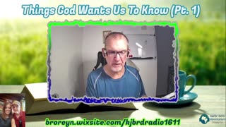 Things God Wants Us To Know (Pt. 1) KJBRD Podcast