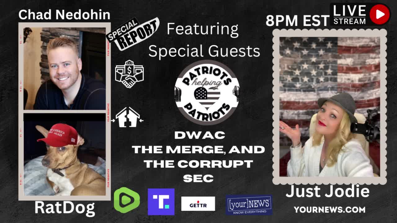 Special Report Featuring Chad Nedohin and Ratdog! A look into DWAC, The MERGE, and The CORRUPT SEC!