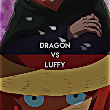 Son vs Dad Dragon 🆚 Luffy one piece