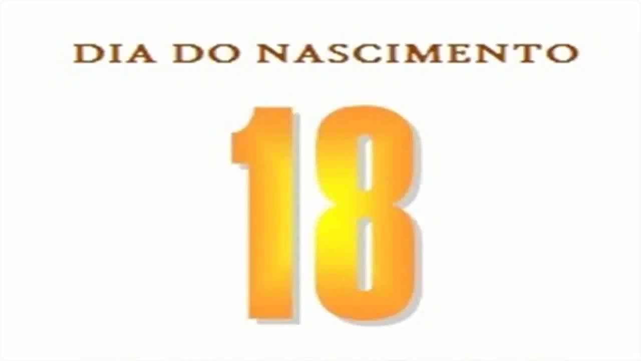 NASCIDOS NO DIA 18 - NUMEROLOGIA - O QUE O DIA DO NASCIMENTO REVELA SOBRE SUA PERSONALIDADE