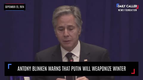 Antony Blinken Warns That Putin Will Weaponize Winter