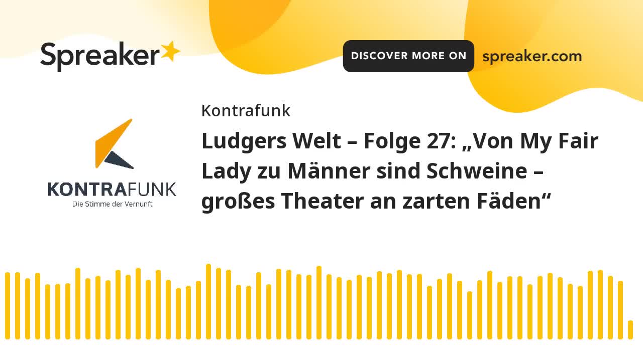 Ludgers Welt Folge 27: „Von My Fair Lady zu Männer sind Schweine – großes Theater an zarten Fäden“