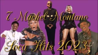 7 Machel Montano Soca Hits 2023