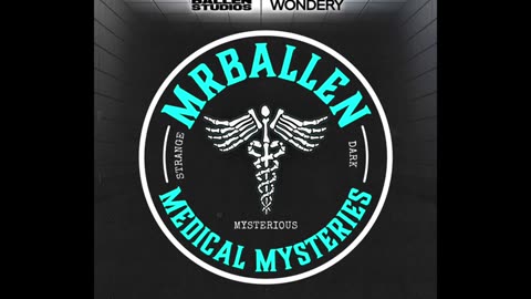 Mystery illness | MrBallen Podcast &. MrBallen’s Medical Mysteries