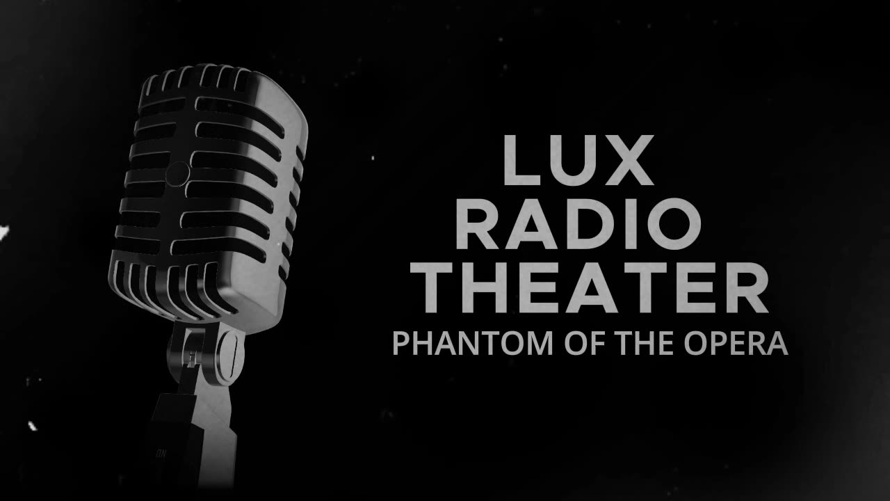 Lux Radio Theater (Phantom of the Opera)