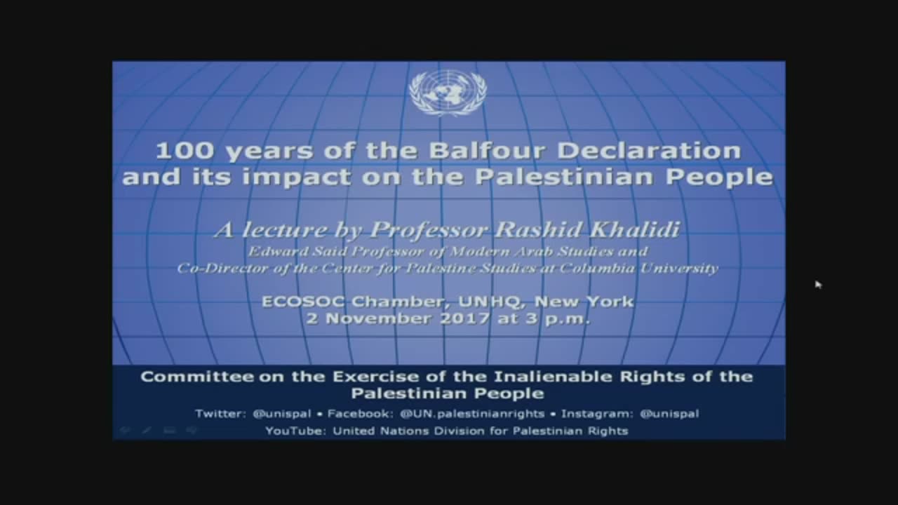 UN Lecture on 100 Years of Balfour Declaration by Prof. Rashid Khalidi