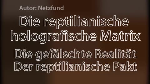 Die reptilianische holografische Matrix