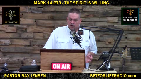Mark 14 pt3 - The Spirit Is Willing