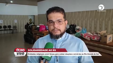 ENTIDADES RELIGIOSAS UNEM FORÇAS PARA COLETAR DOAÇÕES E ENVIÁ LAS AO RIO GRANDE DO SUL