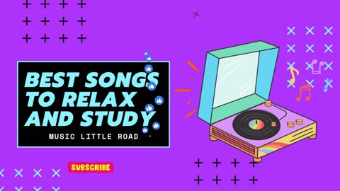 BEST SONGS TO RELAX AND STUDY