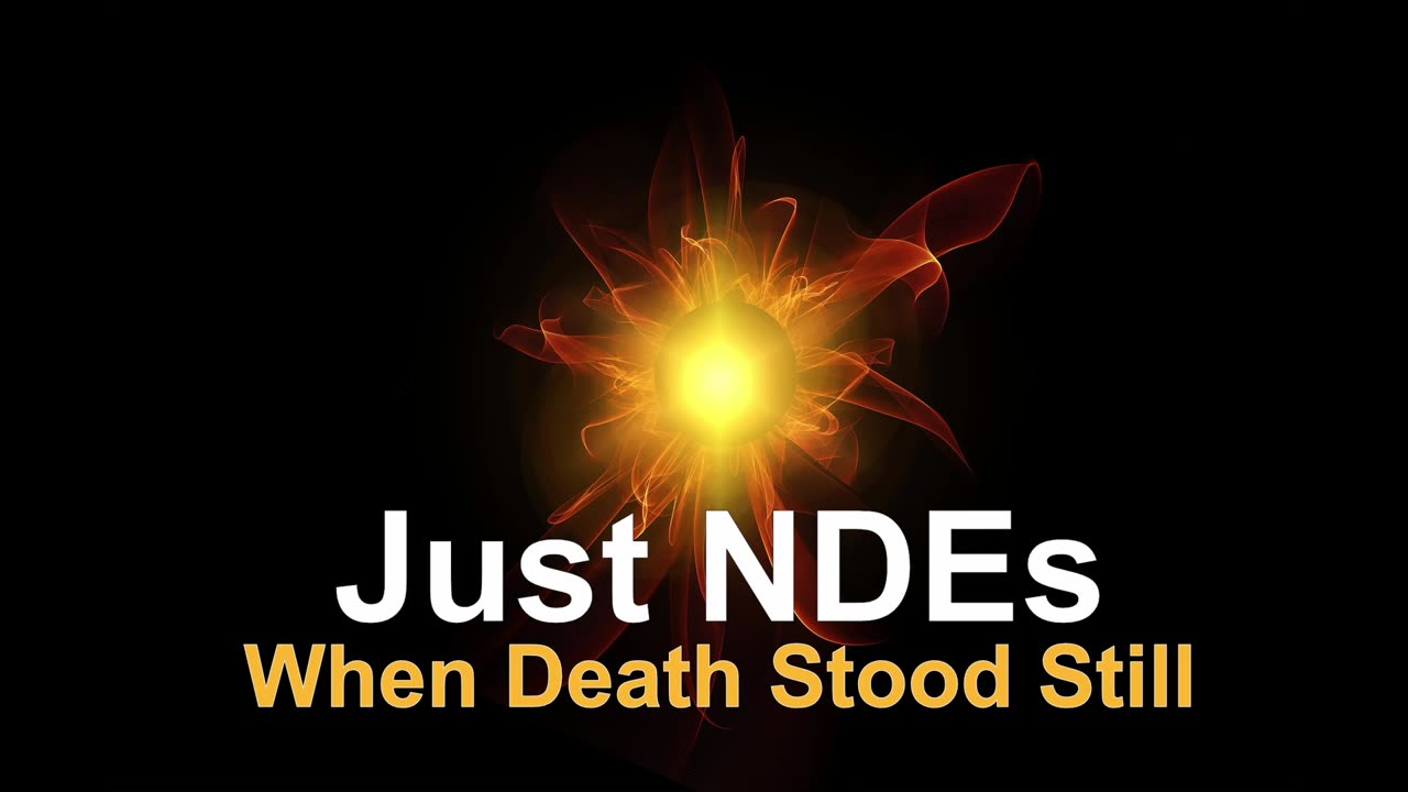 Just NDEs Episode 2 - When Death Stood Still