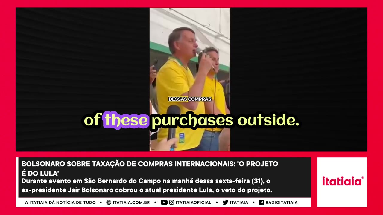 IN BRAZIL BOLSONARO ON TAXATION OF INTERNATIONAL PURCHASES: 'THE PROJECT IS LULA'S'