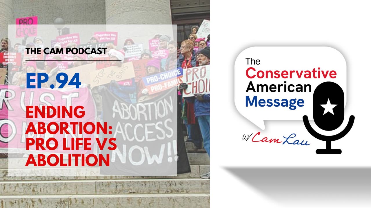 Ep.94 Ending Abortion: Pro Life vs Abolition