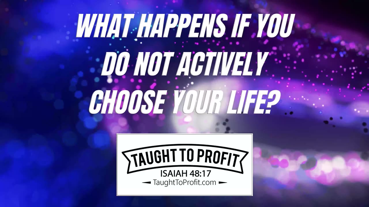What Happens If You Do Not Actively Choose Your Life？