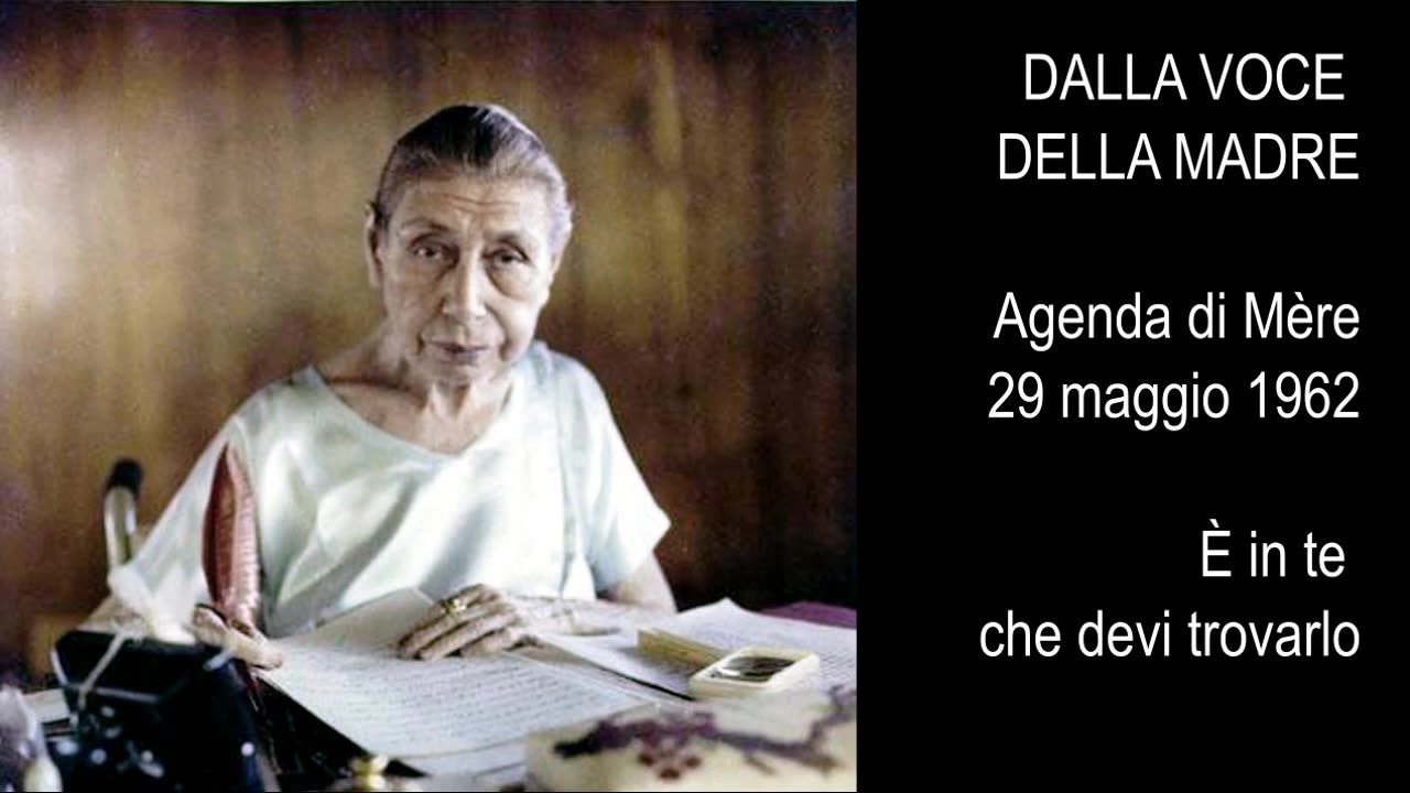 Dalla Voce della Madre - Agenda di Mère - 29 maggio 1962 - È in te che devi trovarlo