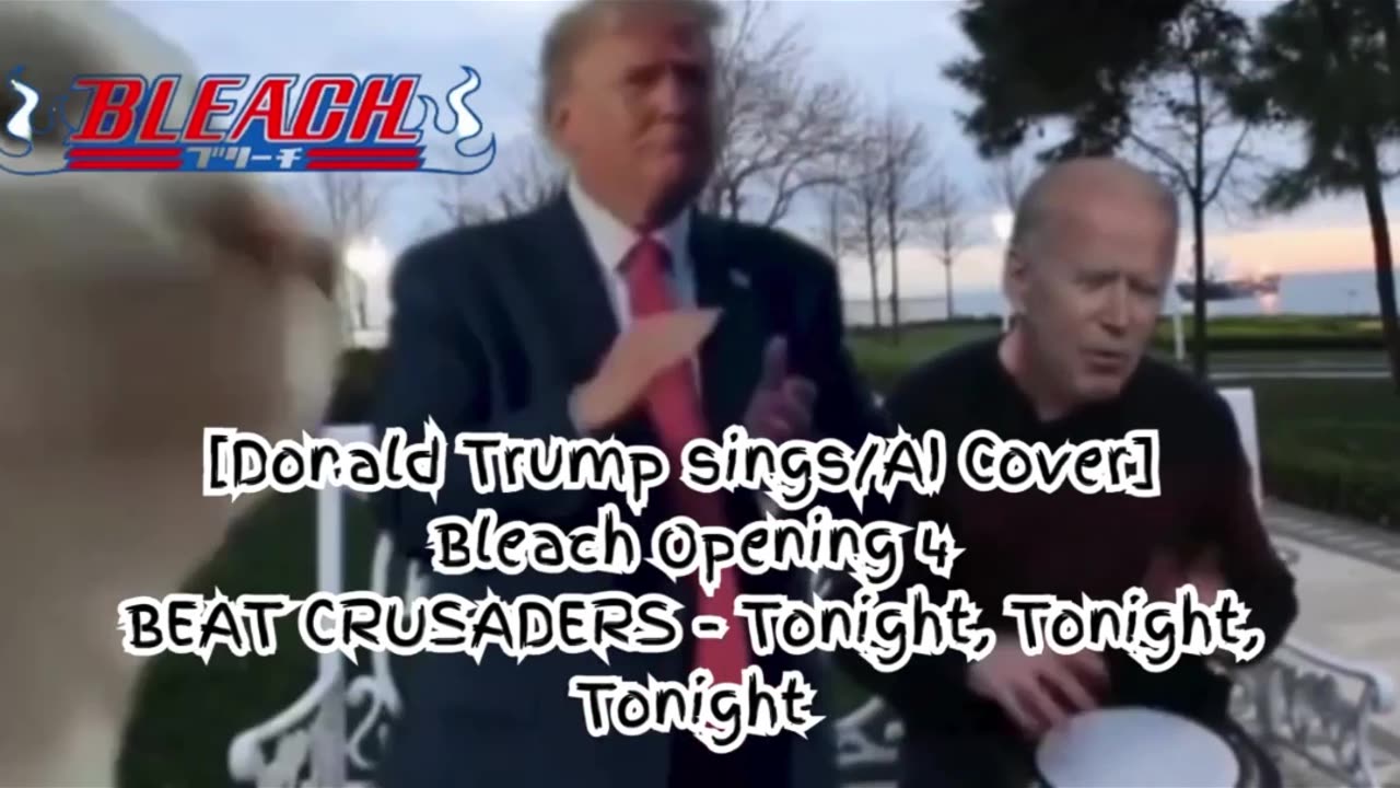 [Donald Trump sings/AI Cover] Bleach Opening 4 BEAT CRUSADERS - Tonight, Tonight, Tonight