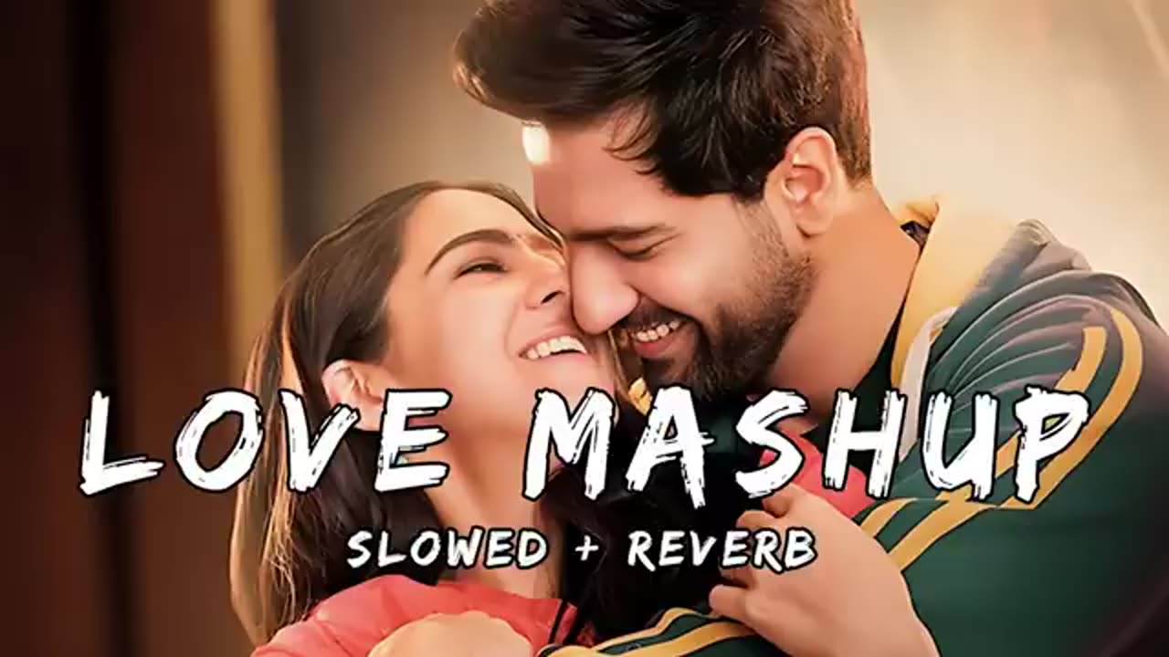 Love Mashup [ SLOWED+REVERB ] || Bollywood Lofi Songs