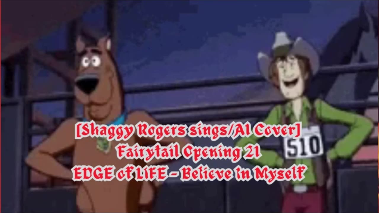 [Shaggy Rogers sings/AI Cover] Fairy tail Opening 21 EDGE of LIFE - Believe In Myself