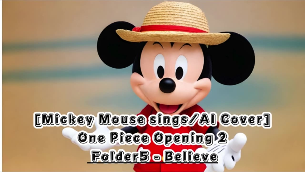 [Mickey Mouse sings/AI Cover] One Piece Opening 2 Folder 5- Believe