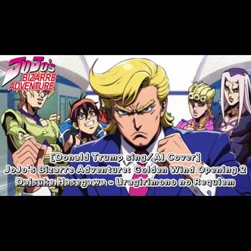[Donald Trump sings/AI Cover] JJBA: Golden Wind OP 2 Daisuke Hasegawa - Uragirimonono Rekuiemu