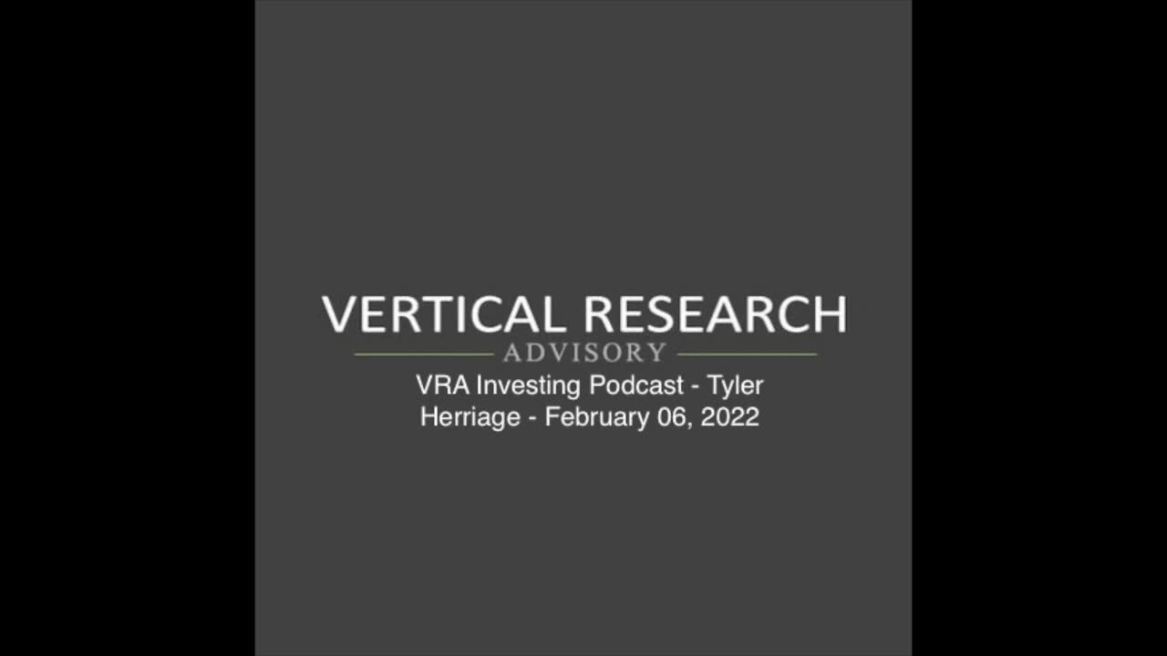 VRA Investing Podcast - Tyler Herriage - February 06, 2022