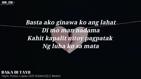 Baka Di Tayo (Kaya Ko Namang Ilaban Ka Pa) - Yayoi, Yosso, Lopau (Lyrics)