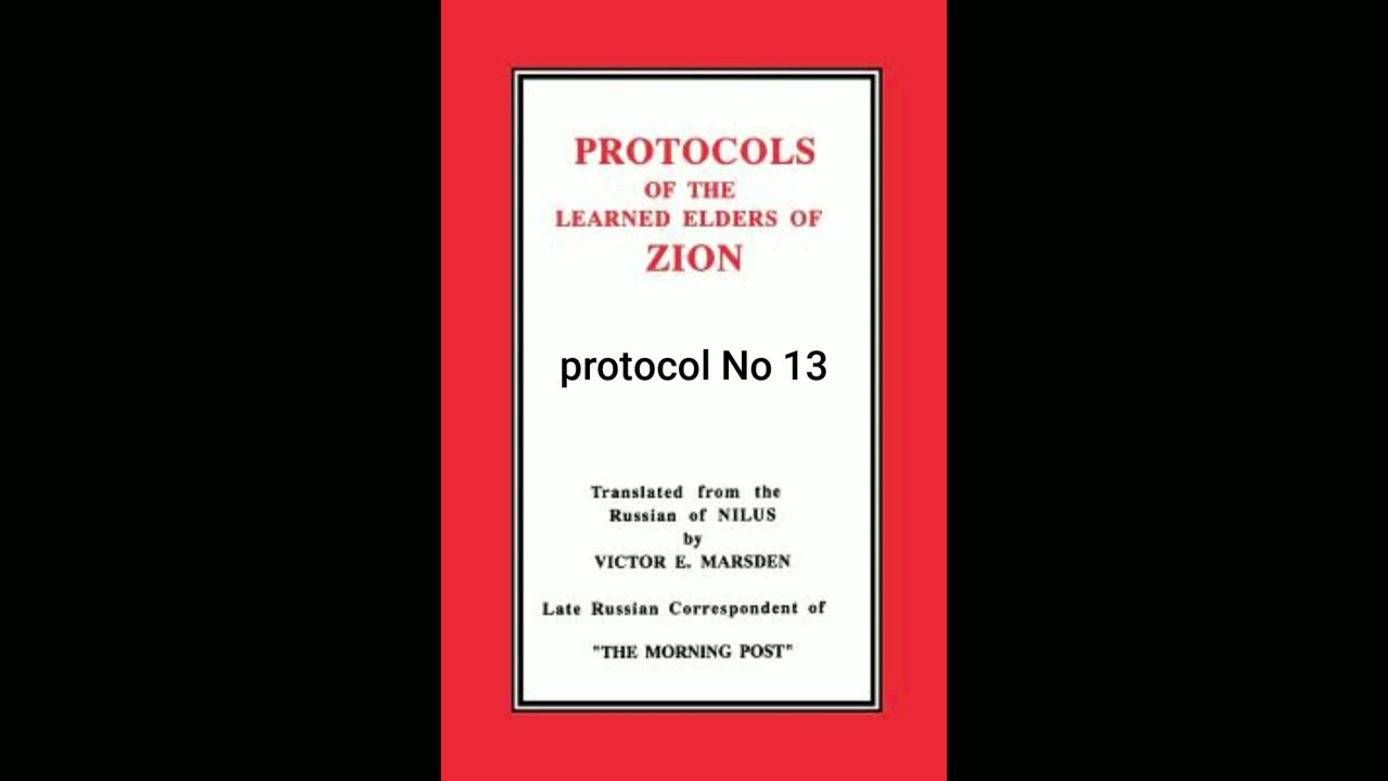 The Protocols Of The Learned Elders Of Zion. Part 6. Protocol No 12 & 13