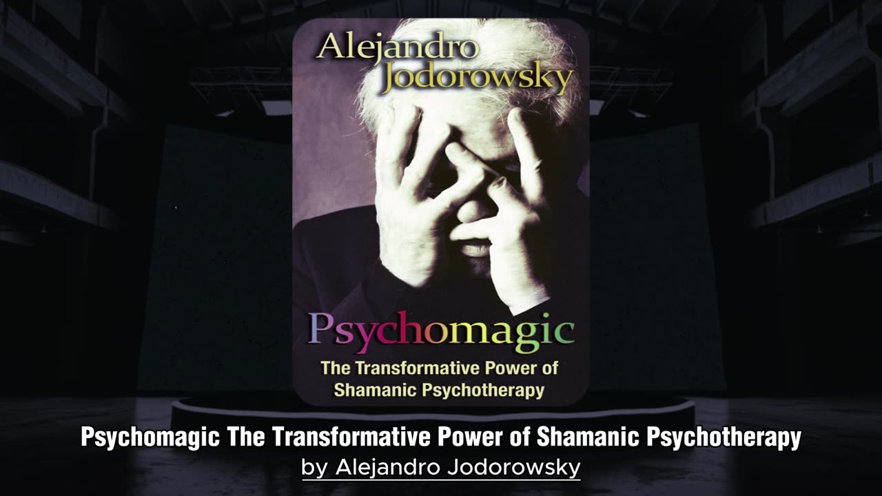 Psychomagic The Transformative Power of Shamanic Psychotherapy by Alejandro Jodorowsky