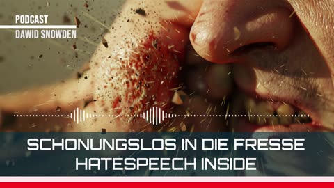 Hatespeech - Schonungslos in die Fresse - Dawid Snowden