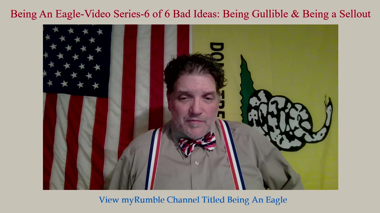 Being An Eagle-Video Series-6 of 6 Bad Ideas: Being Gullible & Being a Sellout