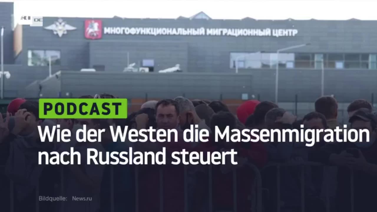 Wie der Westen die Massenmigration nach Russland steuert