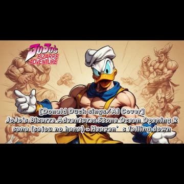 [Donald Duck sings/AI Cover] JoJo'sBizarreAdventure: STONE OCEAN OP 2 sana - Heaven's falling down