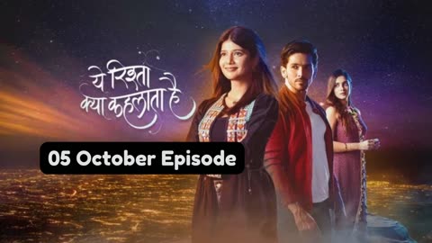 Yeh Rishta Kya Kehlata Hai 5th October 2024 Episode | YRKKH Today NEW PROMO