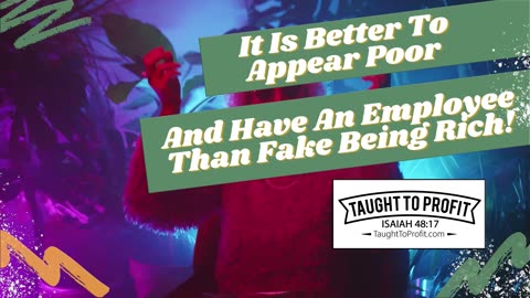 It Is Better To Appear Poor And Have An Employee Than Fake Being Rich!