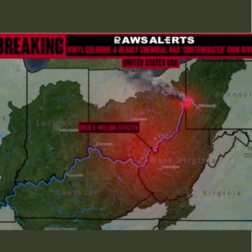 Vinyl Chloride, a deadly chemical has “contaminated the Ohio River due to train derailment.