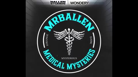 New York Hospital Enigma #10 & #18 | MrBallen Podcast & MrBallen’s Medical Mysteries